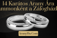 14 Karátos Arany Ára Grammonként a Zálogházban 14 Karátos Arany Ára Grammonként a Zálogházban
